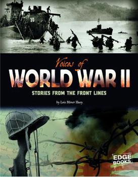 Voices of World War II: Stories from the Front Lines - Book  of the Voices of War