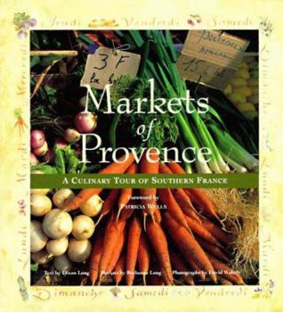 Hardcover Markets of Provence: A Culinary Tour of Southern France Book