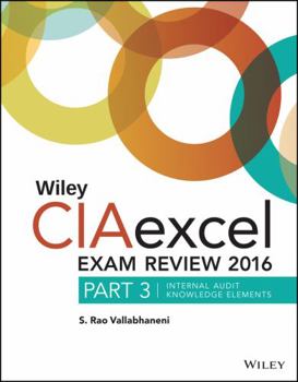 Paperback Wiley Ciaexcel Exam Review 2016: Part 3, Internal Audit Knowledge Elements Book