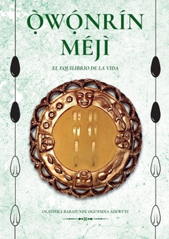 Paperback Ò&#803;wó&#803;nrín Méjì - El Equilibrio de la Vida [Spanish] Book