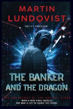 Paperback The Banker and the Dragon: The Emergence of the Hei Bai Virus Book