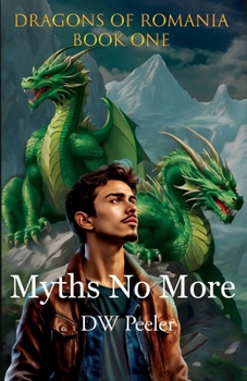 Paperback Myths No More: Dragons of Romania: Book 1 Book