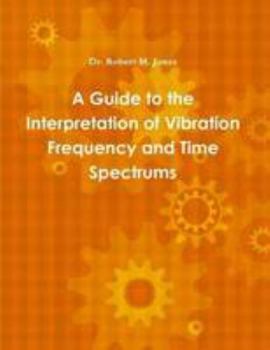 Paperback A Guide to the Interpretation of Vibration Frequency and Time Spectrums Book