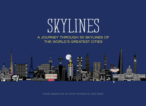 Hardcover Skylines: A Journey Through 50 Skylines of the World's Greatest Cities Book