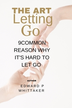 Paperback The art of letting go: 9 common reason why it's hard to let go [Large Print] Book
