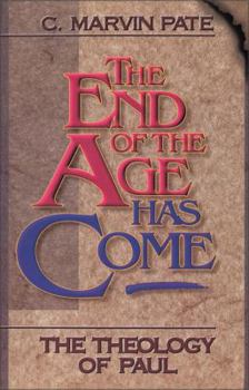 Paperback The End of the Age Has Come: The Theology of Paul Book