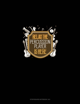 Paperback Relax The Percussion Player Is Here: Storyboard Notebook 1.85:1 Book