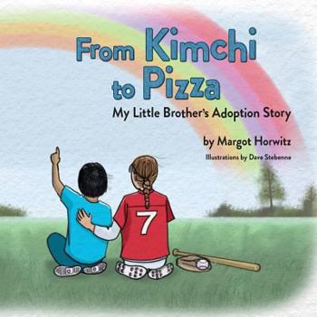 Paperback From Kimchi to Pizza: My Little Brother's Adoption Story Book