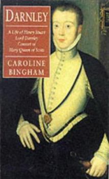 Paperback Darnley: A Life of Henry Suart Lord Darnley, Consort of Mary Queen of Scots Book