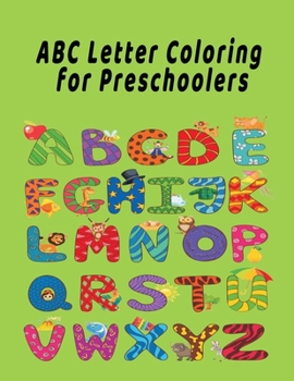 Paperback ABC Letter Coloring Book For Preschoolers: ABC Letter Coloringt letters coloring book, ABC Letter Tracing for Preschoolers A Fun Book to Practice Writ [Large Print] Book