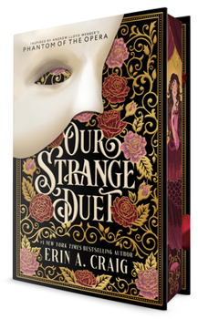 Our Strange Duet: A novel inspired by Andrew Lloyd Webber's The Phantom of the Opera