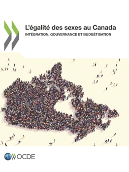Paperback L'Égalité Des Sexes Au Canada Intégration, Gouvernance Et Budgétisation [French] Book