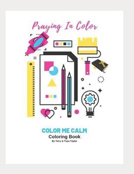 Paperback Praying In Color: Color Me Calm Coloring Book