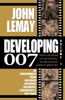 Paperback Developing 007: From the Books of Ian Fleming to the Films of Albert R. Broccoli Book