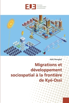 Paperback Migrations et développement sociospatial à la frontière de Kyé-Ossi [French] Book