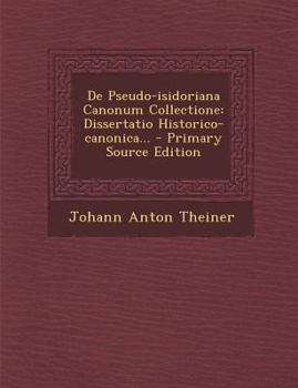 Paperback de Pseudo-Isidoriana Canonum Collectione: Dissertatio Historico-Canonica... - Primary Source Edition [Latin] Book