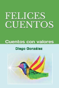 Paperback Felices Cuentos: Cuentos con valores [Spanish] Book