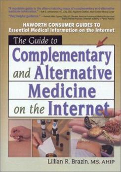 Hardcover The Guide to Complementary and Alternative Medicine on the Internet Book