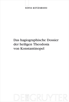 Hardcover Das hagiographische Dossier der heiligen Theodosia von Konstantinopel [German] Book