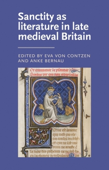 Hardcover Sanctity as Literature in Late Medieval Britain Book