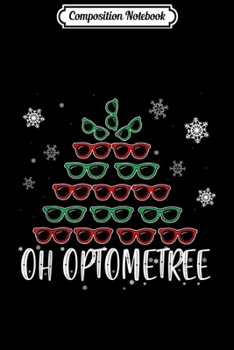 Composition Notebook: Oh Optometree Sunglasses Christmas Tree Christmas Design  Journal/Notebook Blank Lined Ruled 6x9 100 Pages