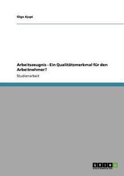 Paperback Arbeitszeugnis - Ein Qualit?tsmerkmal f?r den Arbeitnehmer? [German] Book