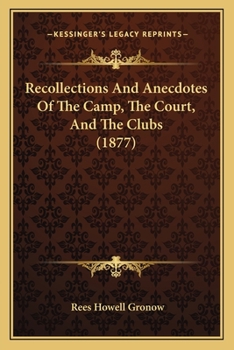 Paperback Recollections And Anecdotes Of The Camp, The Court, And The Clubs (1877) Book