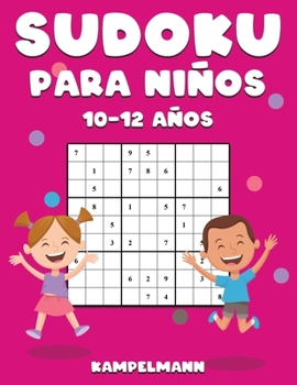 Paperback Sudoku Para Niños 10-12 Años: 200 Sudoku Large Fáciles de Resolver con Instrucciones y Soluciones para Niños [Spanish] Book