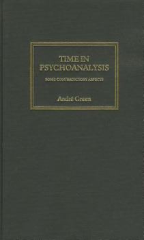 Hardcover Time in Psychoanalysis: Some Contradictory Aspects [French] Book