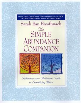 Paperback The Simple Abundance Companion: Following Your Authentic Path to Something More Book