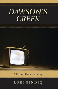 Paperback Dawson's Creek: A Critical Understanding Book