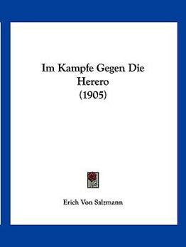 Paperback Im Kampfe Gegen Die Herero (1905) [German] Book