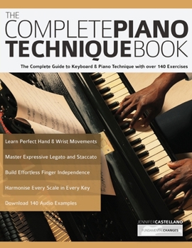 Paperback The Complete Piano Technique Book: The Complete Guide to Keyboard & Piano Technique with over 140 Exercises Book