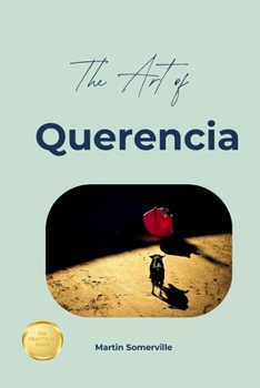 The Art of Querencia: The Beautiful Spanish Idea of Stepping Back before you Return Stronger. (Books on Beautiful Ideas)