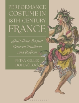 Performance Costume in 18th-Century France: Louis-Rene Boquet Between Tradition and Reform
