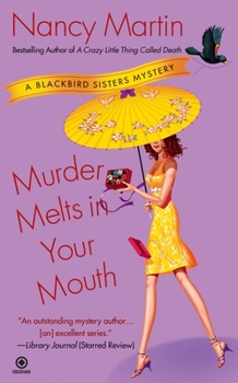 Murder Melts in Your Mouth (Blackbird Sisters Mystery, Book 7) - Book #7 of the Blackbird Sisters Mystery