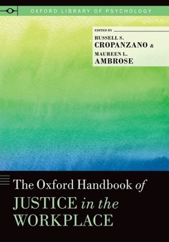 The Oxford Handbook of Justice in the Workplace - Book  of the Oxford Library of Psychology