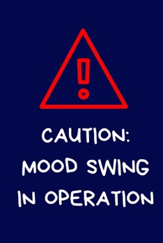 Paperback Caution: Mood Swing In Operation: Secret Santa Gifts For Coworkers Novelty Christmas Gifts for Colleagues Funny Naughty Rude Ga Book