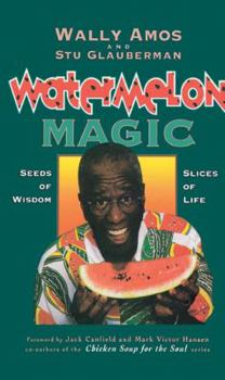 Paperback Watermelon Magic: Seeds of Wisdom, Slices of Life Book
