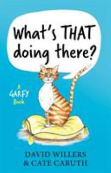 Paperback What's THAT doing there?: A Garfy Book