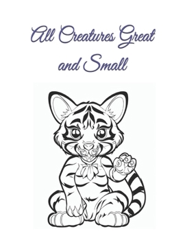 All Creatures Great and Small: Coloring Book