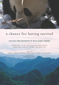 Hardcover A Chance for Lasting Survival: Ecology and Behavior of Wild Giant Pandas Book