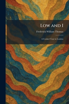 Low and I: A Cooked Tour in London