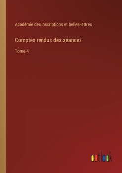 Paperback Comptes rendus des séances: Tome 4 [French] Book