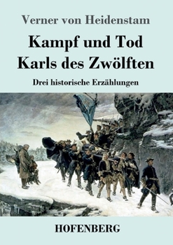 Paperback Kampf und Tod Karls des Zwölften: Drei historische Erzählungen [German] Book