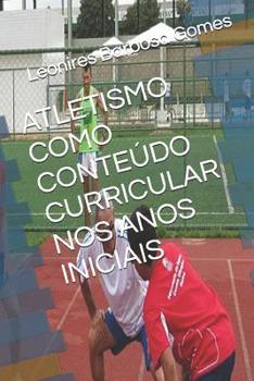 Paperback Atletismo Como Conteúdo Curricular Nos Anos Iniciais [Portuguese] Book