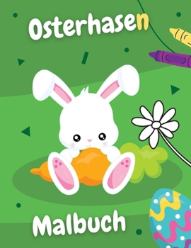 Paperback Osterhasen Malbuch: 19 Oster-motive zum Ausmalen - Geschenke für Kinder! [German] Book