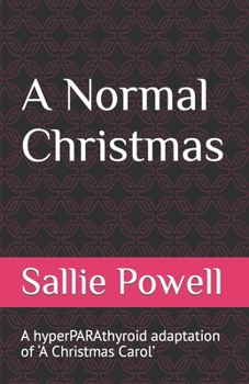 Paperback A Normal Christmas: A hyperPARAthyroid adaptation of 'A Christmas Carol' Book