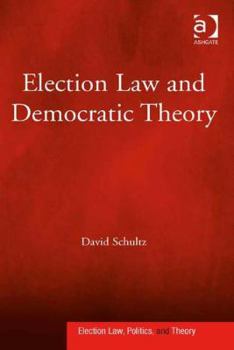 Hardcover Election Law and Democratic Theory Book