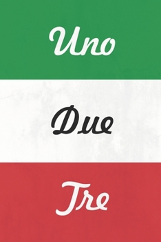 Uno Due Tre: 6x9 Inches 120 Pages Blank Lined Paper Notebook for Italian Fans | Great Gift for Students | Language italiano Book | Matte Cover | ... In | Vintage Style (italy) (Italian Edition)
